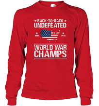 Load image into Gallery viewer, Back To Back Undefeated World War Champs Gift Long Sleeve T-Shirt