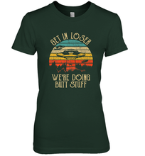 Load image into Gallery viewer, Retro Vintage Get In Loser We're Doing Butt Stuff Alien UFO Women's Premium T-Shirt