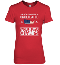 Load image into Gallery viewer, Back To Back Undefeated World War Champs Gift Women's Premium T-Shirt