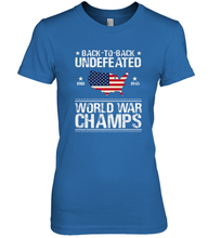 Load image into Gallery viewer, Back To Back Undefeated World War Champs Gift Women's Premium T-Shirt