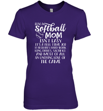 Load image into Gallery viewer, Being A Softball Mom Isnt Easy Women's Premium T-Shirt