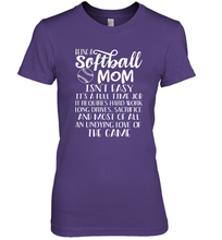 Load image into Gallery viewer, Being A Softball Mom Isnt Easy Women's Premium T-Shirt