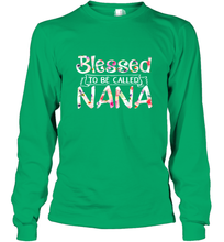 Load image into Gallery viewer, Be Called Nana Long Sleeve T-Shirt