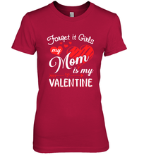 Load image into Gallery viewer, Forget it Girls My Mom is my Valentine Women's Premium T-Shirt