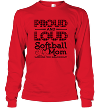 Load image into Gallery viewer, Proud And Loud Softball Mom Long Sleeve T-Shirt