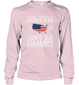 Back To Back Undefeated World War Champs Gift Long Sleeve T-Shirt