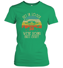 Load image into Gallery viewer, Retro Vintage Get In Loser We're Doing Butt Stuff Alien UFO Women's T-Shirt
