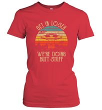 Load image into Gallery viewer, Retro Vintage Get In Loser We're Doing Butt Stuff Alien UFO Women's T-Shirt
