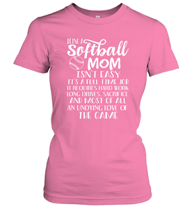 Being A Softball Mom Isnt Easy Women's T-Shirt