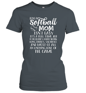 Being A Softball Mom Isnt Easy Women's T-Shirt