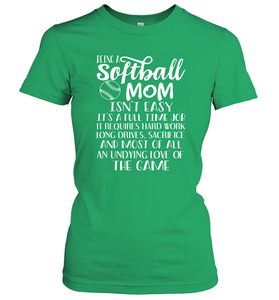 Being A Softball Mom Isnt Easy Women's T-Shirt