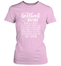 Load image into Gallery viewer, Being A Softball Mom Isnt Easy Women&#39;s T-Shirt
