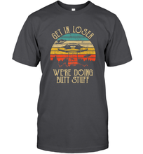 Load image into Gallery viewer, Retro Vintage Get In Loser We're Doing Butt Stuff Alien UFO Men's T-Shirt
