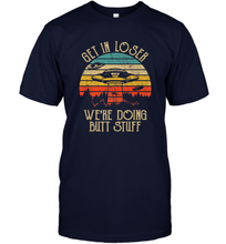 Load image into Gallery viewer, Retro Vintage Get In Loser We're Doing Butt Stuff Alien UFO Men's T-Shirt

