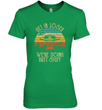 Load image into Gallery viewer, Retro Vintage Get In Loser We're Doing Butt Stuff Alien UFO Women's Premium T-Shirt

