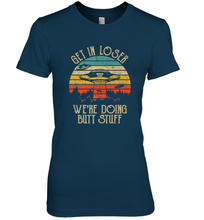 Load image into Gallery viewer, Retro Vintage Get In Loser We're Doing Butt Stuff Alien UFO Women's Premium T-Shirt
