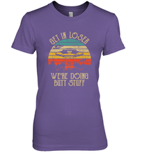 Load image into Gallery viewer, Retro Vintage Get In Loser We're Doing Butt Stuff Alien UFO Women's Premium T-Shirt
