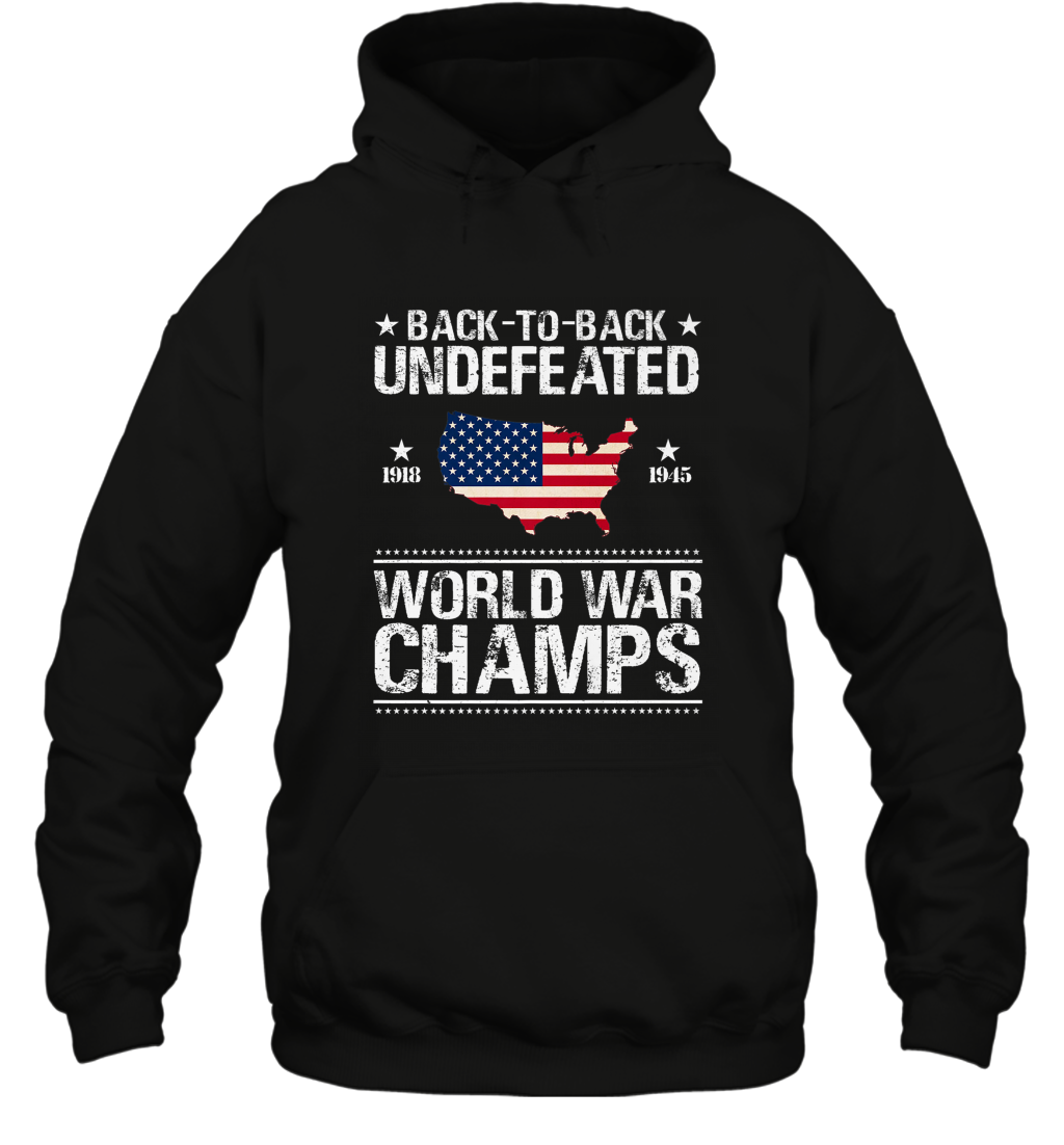 Back To Back Undefeated World War Champs Gift Hooded Sweatshirt