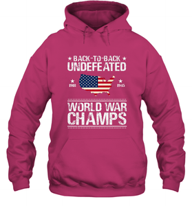 Back To Back Undefeated World War Champs Gift Hooded Sweatshirt