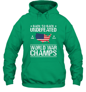 Back To Back Undefeated World War Champs Gift Hooded Sweatshirt