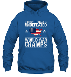 Back To Back Undefeated World War Champs Gift Hooded Sweatshirt