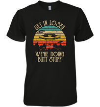 Load image into Gallery viewer, Retro Vintage Get In Loser We're Doing Butt Stuff Alien UFO Men's Premium T-Shirt
