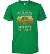 Load image into Gallery viewer, Retro Vintage Get In Loser We're Doing Butt Stuff Alien UFO Men's Premium T-Shirt

