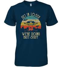 Load image into Gallery viewer, Retro Vintage Get In Loser We're Doing Butt Stuff Alien UFO Men's Premium T-Shirt
