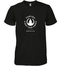 Load image into Gallery viewer, Your Ego Is Not Your Amigo Men's Premium T-Shirt
