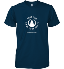 Load image into Gallery viewer, Your Ego Is Not Your Amigo Men's Premium T-Shirt
