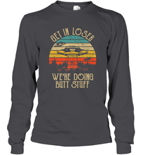 Load image into Gallery viewer, Retro Vintage Get In Loser We're Doing Butt Stuff Alien UFO Long Sleeve T-Shirt
