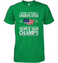 Load image into Gallery viewer, Back To Back Undefeated World War Champs Gift Men&#39;s Premium T-Shirt
