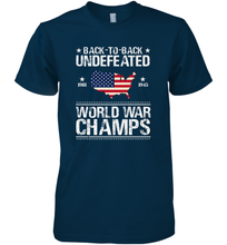 Load image into Gallery viewer, Back To Back Undefeated World War Champs Gift Men&#39;s Premium T-Shirt
