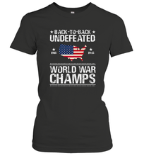 Load image into Gallery viewer, Back To Back Undefeated World War Champs Gift Women's T-Shirt
