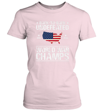 Load image into Gallery viewer, Back To Back Undefeated World War Champs Gift Women's T-Shirt

