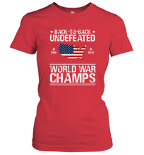 Load image into Gallery viewer, Back To Back Undefeated World War Champs Gift Women's T-Shirt
