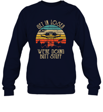 Load image into Gallery viewer, Retro Vintage Get In Loser We're Doing Butt Stuff Alien UFO Crewneck Sweatshirt
