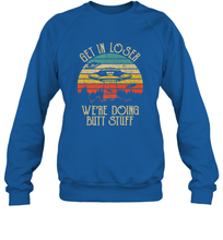 Load image into Gallery viewer, Retro Vintage Get In Loser We're Doing Butt Stuff Alien UFO Crewneck Sweatshirt
