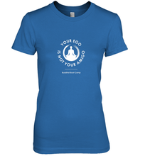 Load image into Gallery viewer, Your Ego Is Not Your Amigo Women's Premium T-Shirt
