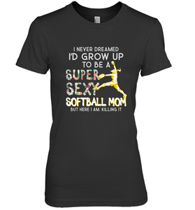 A Super Sexy Softball Mom Women's Premium T-Shirt