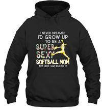 Load image into Gallery viewer, A Super Sexy Softball Mom Hooded Sweatshirt
