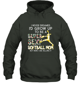 A Super Sexy Softball Mom Hooded Sweatshirt