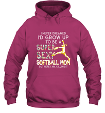 Load image into Gallery viewer, A Super Sexy Softball Mom Hooded Sweatshirt
