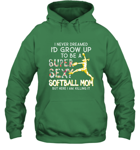 A Super Sexy Softball Mom Hooded Sweatshirt