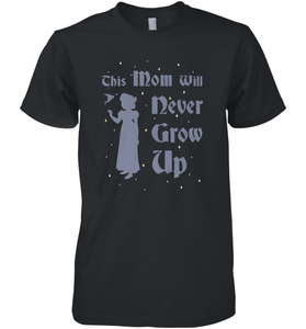 Disney Peter Pan This Mom Will Never Grow Up Men's Premium T-Shirt