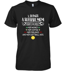 4 Things A Softball Mom Doesnt Play About Men's Premium T-Shirt