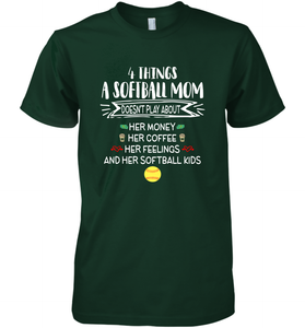 4 Things A Softball Mom Doesnt Play About Men's Premium T-Shirt