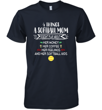 Load image into Gallery viewer, 4 Things A Softball Mom Doesnt Play About Men&#39;s Premium T-Shirt
