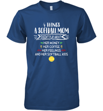 Load image into Gallery viewer, 4 Things A Softball Mom Doesnt Play About Men&#39;s Premium T-Shirt
