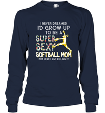 Load image into Gallery viewer, A Super Sexy Softball Mom Long Sleeve T-Shirt
